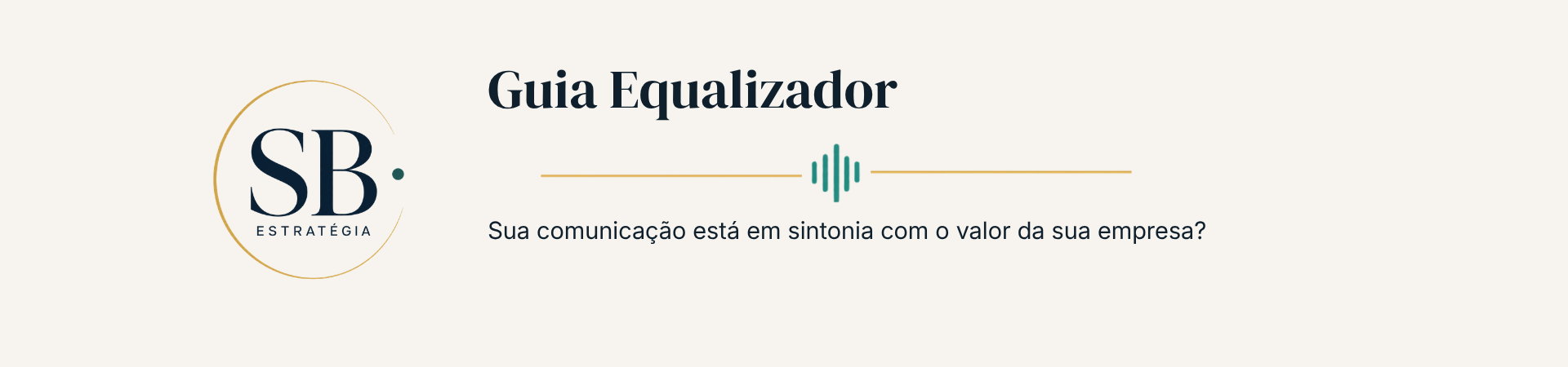 Guia Equalizador da Estratégia para identificar falhas na comunicação e fortalecer a percepção de valor da empresa.